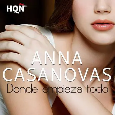 Donde Empieza Todo Audibook, by Anna Casanovas