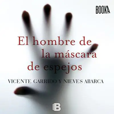 El hombre de la máscara de espejos Audibook, by Vicente Garrido