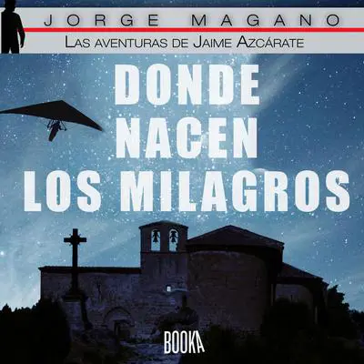 Donde nacen los milagros Audibook, by Jorge Magano
