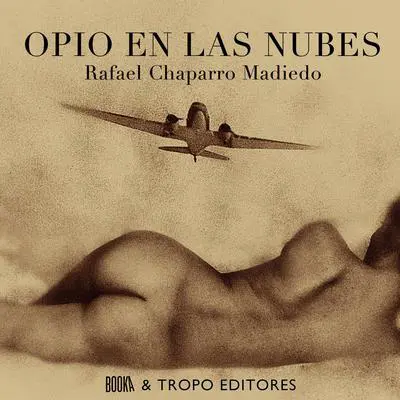 Opio en las Nubes Audibook, by Rafael Chaparro Madiedo