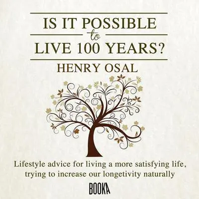 ¿Es posible vivir 100 años? Audibook, by Henry Osal