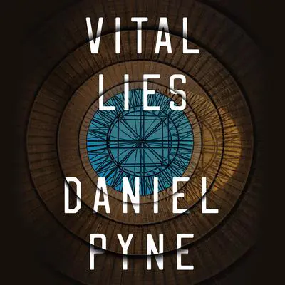Vital Lies Audibook, by Daniel Pyne