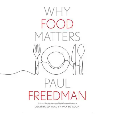 Why Food Matters Audibook, by Paul Freedman