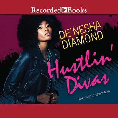 Hustlin' Divas Audibook, by De’nesha Diamond