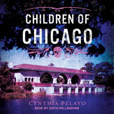 Children of Chicago Audibook, by Cynthia Pelayo