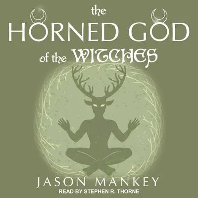 The Horned God of the Witches Audibook, by Jason Mankey