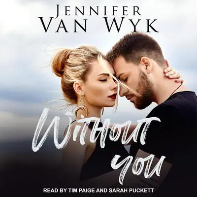 Without You: A Friends-to-Lovers Small Town Romance Audibook, by Jennifer Van Wyk