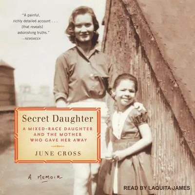Secret Daughter: A Mixed-Race Daughter and the Mother Who Gave Her Away Audibook, by June Cross