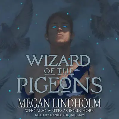 Wizard of the Pigeons Audibook, by Megan Lindholm