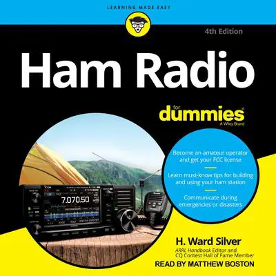 Ham Radio for Dummies: 4th Edition Audibook, by H. Ward Silver