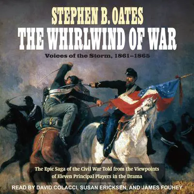 The Whirlwind of War: Voices of the Storm, 1861-1865 Audibook, by Stephen B. Oates