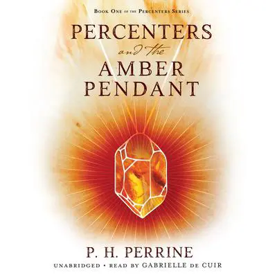 Percenters and the Amber Pendant Audibook, by P. H. Perrine