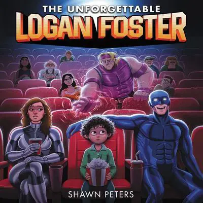 The Unforgettable Logan Foster #1 Audibook, by Shawn Peters
