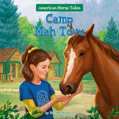 Camp Mah Tovu #4 Audibook, by Yael Mermelstein