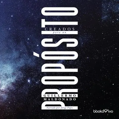 Creados para un propósito Audibook, by Guillermo Maldonado