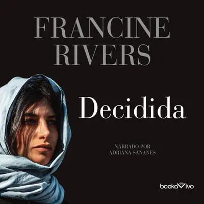 Decidida Audibook, by Francine Rivers