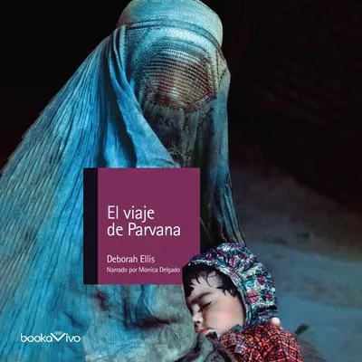 El viaje de Parvana Audibook, by Deborah Ellis