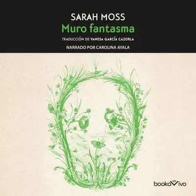 El Muro Fantasma Audibook, by Sarah Moss