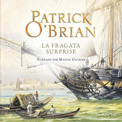 La Fragata Surprise Audibook, by Patrick O'Brian