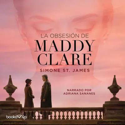 La obsesión de Maddy Clare Audibook, by Simone St. James