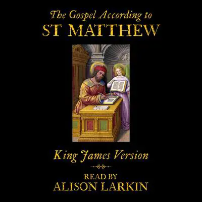 Alison Larkin Presents: The Gospel According to Matthew Audibook, by King James Version