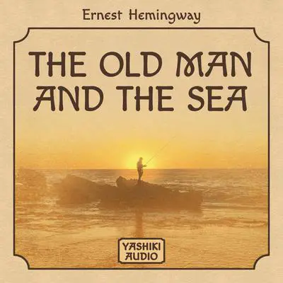 The Old Man And The Sea Audibook, by Ernest Hemingway