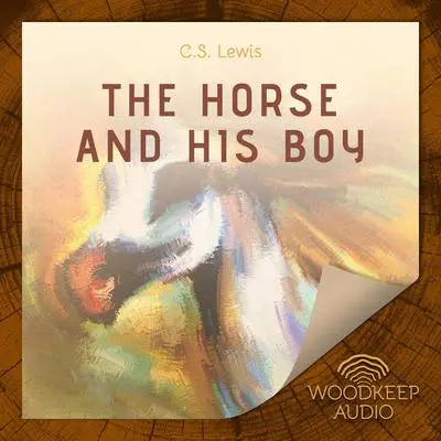 The Horse and His Boy Audibook, by C. S. Lewis