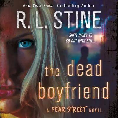 The Dead Boyfriend: A Fear Street Novel Audibook, by R. L. Stine
