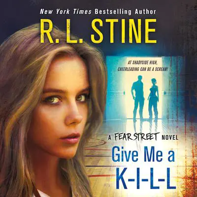 Give Me a K-I-L-L: A Fear Street Novel Audibook, by R. L. Stine