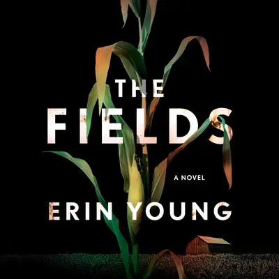 The Fields: A Novel Audibook, by Erin Young