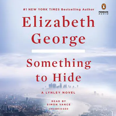 Something to Hide: A Lynley Novel Audibook, by Elizabeth George