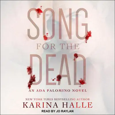 Song For The Dead: An Ada Palomino Novel Audibook, by Karina Halle