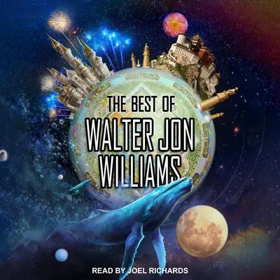 The Best of Walter Jon Williams Audibook, by Walter Jon Williams