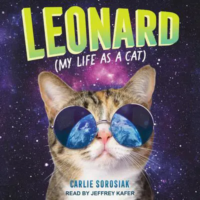 Leonard (My Life as a Cat) Audibook, by Carlie Sorosiak