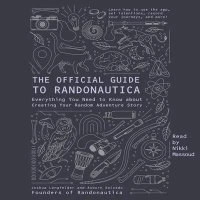 The Official Guide to Randonautica: Everything You Need to Know about Creating Your Random Adventure Story Audibook, by Auburn Salcedo