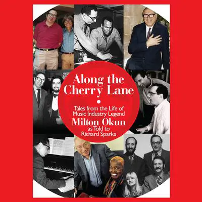 Along the Cherry Lane: Tales from the Life of Music Industry Legend Milton Okun Audibook, by Richard Sparks