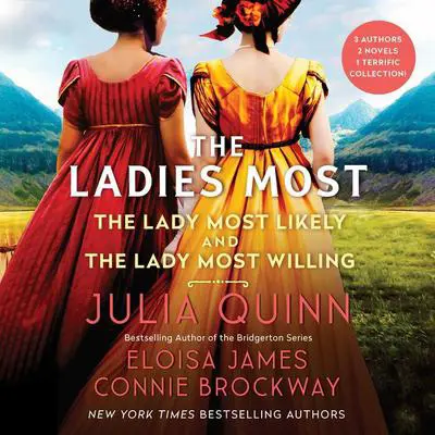 The Ladies Most...: The Collected Works: The Lady Most Likely/The Lady Most Willing Audibook, by Julia Quinn