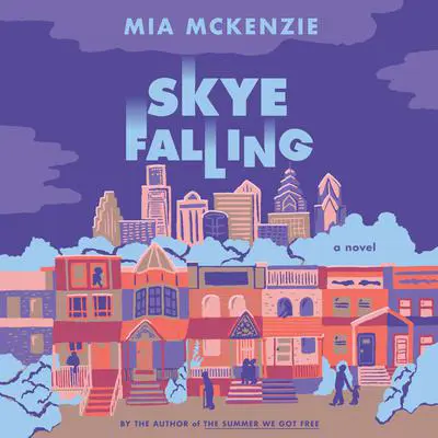 Skye Falling: A Novel Audibook, by Mia McKenzie