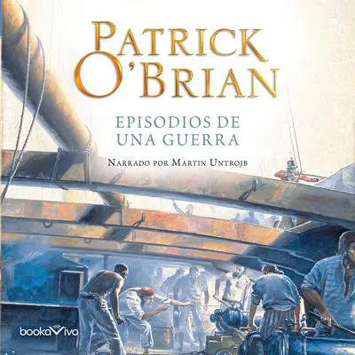 Episodios de una Guerra Audibook, by Patrick O'Brian