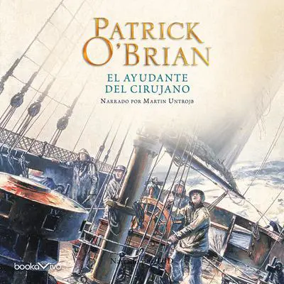 El Ayudante del Cirujano Audibook, by Patrick O'Brian