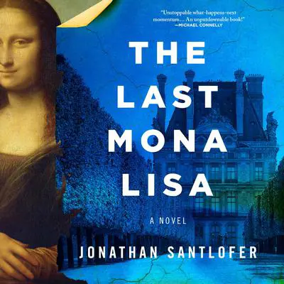 The Last Mona Lisa: A Novel Audibook, by Jonathan Santlofer