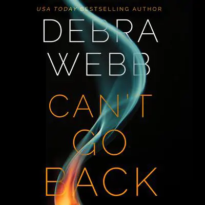 Can't Go Back Audibook, by Debra Webb