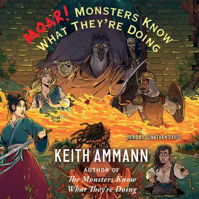 MOAR! Monsters Know What They're Doing Audibook, by Keith Ammann