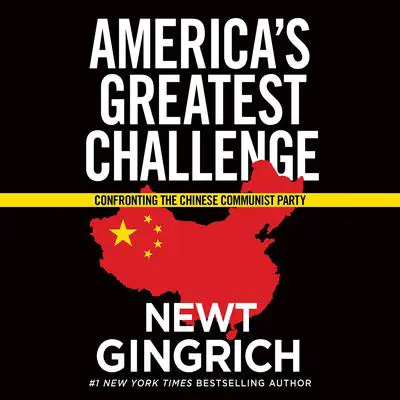 Trump vs. China: Confronting the Chinese Communist Party Audibook, by Newt Gingrich