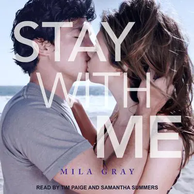 Stay with Me Audibook, by Mila Gray