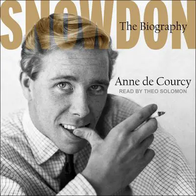 Snowdon: The Biography Audibook, by Anne de Courcy