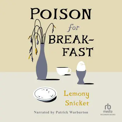 Poison for Breakfast Audibook, by Lemony Snicket