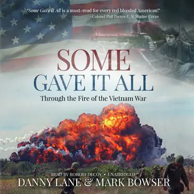 Some Gave it All: Through the Fire of the Vietnam War Audibook, by Mark Bowser
