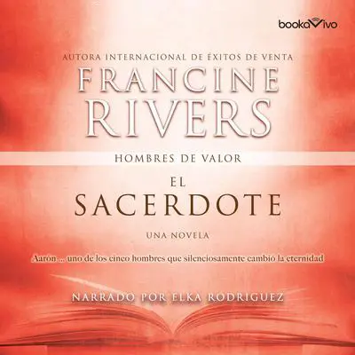 El sacerdote: Aaron Audibook, by Francine Rivers