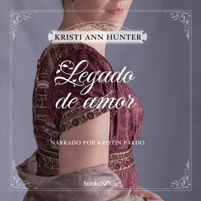 Legado de Amor Audibook, by Kristi Ann Hunter